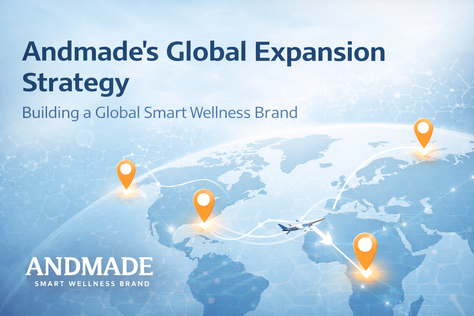 Global expansion strategy of Andmade smart wellness brand showing international market growth across the United States, Asia, and emerging global regions